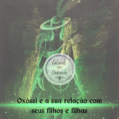 Oxóssi e a sua relação com seus filhos e filhas Oxóssi e a sua relação com seus filhos e filhas