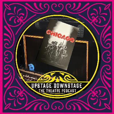 Episode 94 - Chicago The Musical Episode 94 - Chicago The Musical