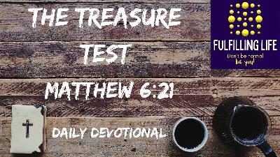 Where Your Heart Is – Matthew 6:21