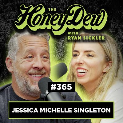 365: Jessica Michelle Singleton | The HoneyDew with Ryan Sickler #365 | Full Episode 365: Jessica Michelle Singleton | The HoneyDew with Ryan Sickler #365 | Full Episode