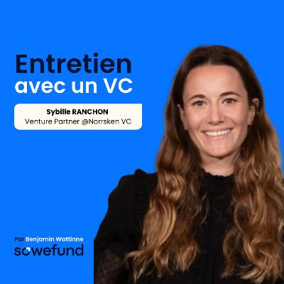 #25 - Le métier de scout VC & l'avenir de l'énergie décentralisée avec Sybille Ranchon, VP @Norrsken VC