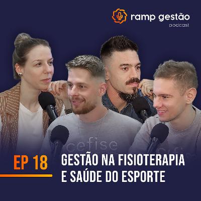 Ramp Gestão #18 - Gestão na fisioterapia e saúde do esporte