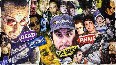 DEADJOURNAL: The Mersh Finale (PART 1) - PODAWFUL PODCAST EO93 DEADJOURNAL: The Mersh Finale (PART 1) - PODAWFUL PODCAST EO93