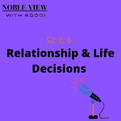 Relationship & Life Decisions.