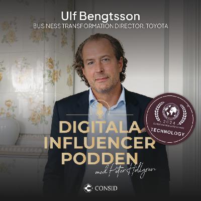 331. Digital transformation från insidan | Ulf Bengtsson, Business Transformation Director på Toyota | Aktivt ledarskap