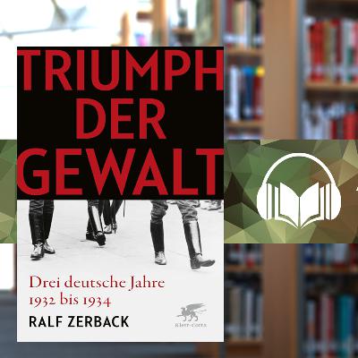 Triumph der Gewalt. Drei deutsche Jahre 1932 bis 1934