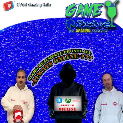 Game Privè - Problemi ai Server e ora? Come facciamo? Game Privè - Problemi ai Server e ora? Come facciamo?