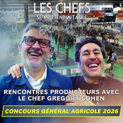 LES CHEFS SE METTENT A TABLE : Concours Général Agricole 2026 x Gregory Cohen