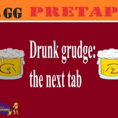 Drunk Gamer Grudge The Next Tab