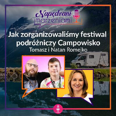 Tomasz i Natan Romejko: jak zorganizowaliśmy festiwal podróżniczy Campowisko | NM 104