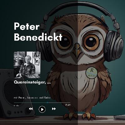 Peter Benedickt: Quereinsteiger, ... Peter Benedickt: Quereinsteiger, ...
