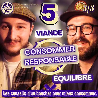 #5 - VEGAN, VIANDE ET ENVIRONNEMENT : UNE CONSOMMATION RESPONSABLE ? - AVEC JONATHAN BOUCHARD - PARTIE 3