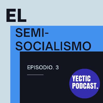 EP 3 | Semisocialismo EP 3 | Semisocialismo