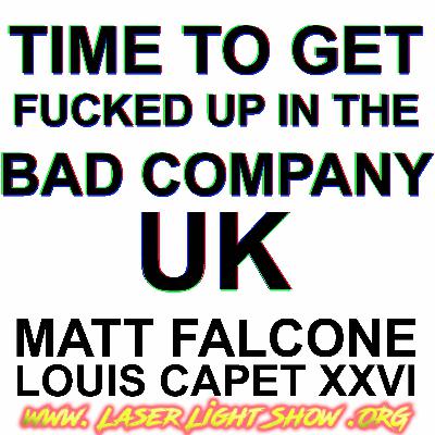 Time to Get Fucked Up in the Bad Company UK  ft. 2SHY MC