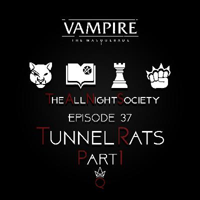 Episode 37 - Tunnel Rats, Part 1