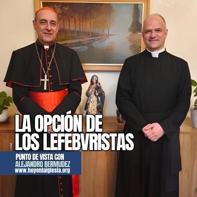 La opción de los Lefebvristas