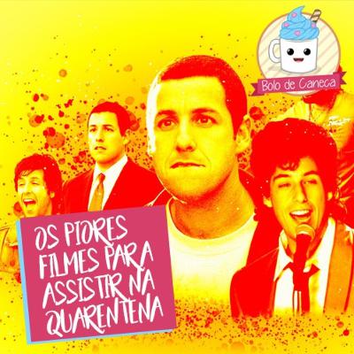 Bolo de Caneca #5 - Os piores filmes pra assistir na quarentena