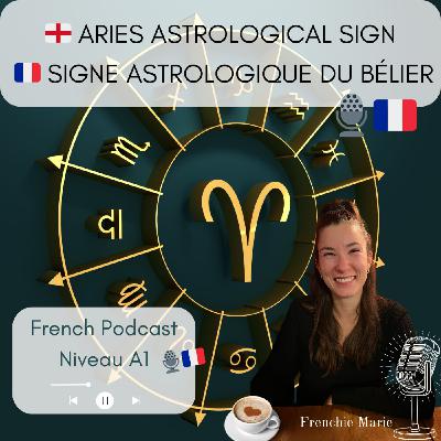 Le signe astrologique du bélier ♈️ - French Podcast 🎙️🇫🇷 EP 37