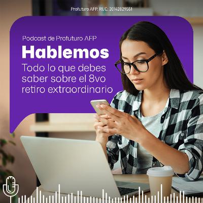 Todo lo que debes saber sobre el 8vo retiro extraordinario