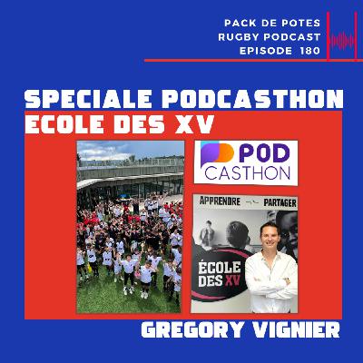 Ep. 180:  Episode spécial Podcasthon 2026 - Ecole des XV avec Grégory Vignier