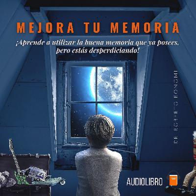 AudioLibro Mejora Tu Memoria por Dr. Roberto Bonomi AudioLibro Mejora Tu Memoria por Dr. Roberto Bonomi