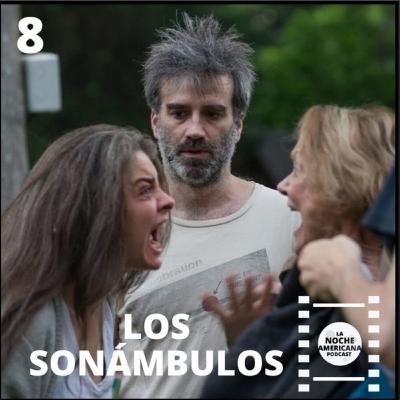 Episodio 8: Los Sonámbulos