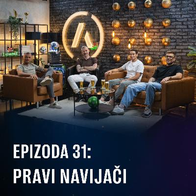 Ep 31 - Pravi navijači