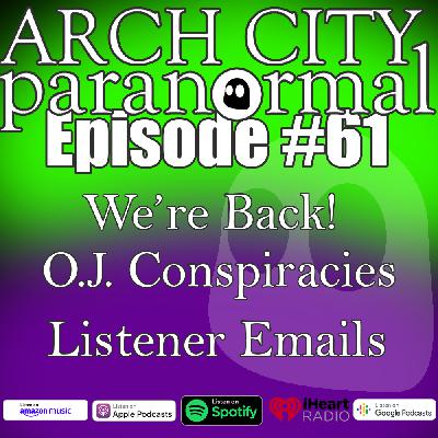 #61 - We’re back!! Listener emails, O.J. Conspiracies, Kayla Goes To Court and more #61 - We’re back!! Listener emails, O.J. Conspiracies, Kayla Goes To Court and more