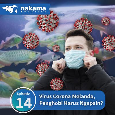 Eps 14 : "Virus Corona Melanda, Penghobi Harus Ngapain?" Eps 14 : "Virus Corona Melanda, Penghobi Harus Ngapain?"