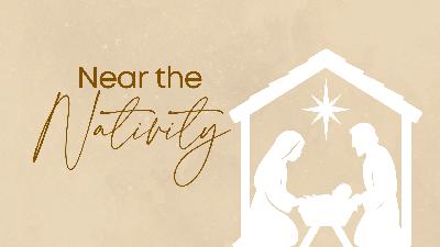 Near the Nativity Part 2 (Audio)