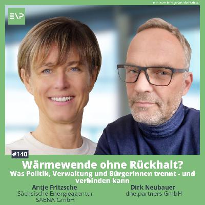 #141 Wärmewende ohne Rückhalt? Was Politik, Verwaltung und Bürger:innen trennt – und verbinden kann (Antje Fritzsche - SAENA & Dirk Neubauer - dne.partners GmbH)