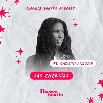 EP56: Energías... ft. Catalina EP56: Energías... ft. Catalina