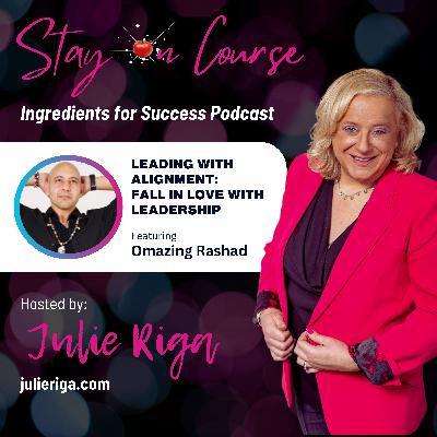 Leading with Alignment: Fall in Love with Your Leadership with Omazing Rashed