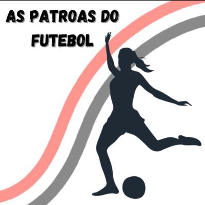 As Patroas #11 - Os clássicos.