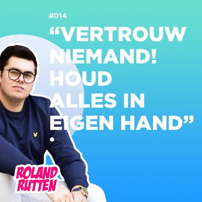 #014 “Vertrouw niemand! Houd alles in eigen hand” #014 “Vertrouw niemand! Houd alles in eigen hand”
