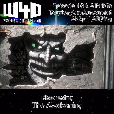 Episode 161: A Public Service Announcement About LARPing (The Awakening) Episode 161: A Public Service Announcement About LARPing (The Awakening)