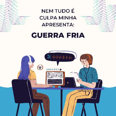 #4 UM POUCO SOBRE A GUERRA FRIA.