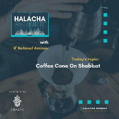 Coffee Filters On Shabbat - Halacha Moment