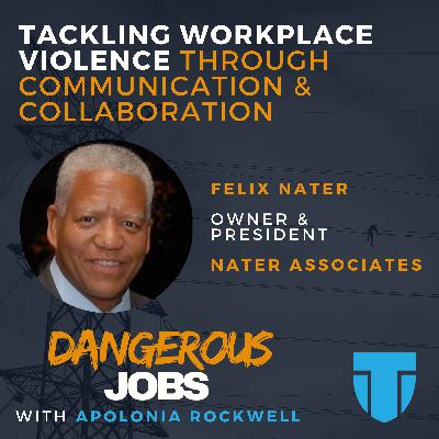 Tackling Workplace Violence through Communication & Collaboration, w/ Felix Nater Tackling Workplace Violence through Communication & Collaboration, w/ Felix Nater
