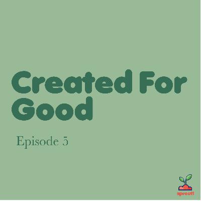 Created For Good