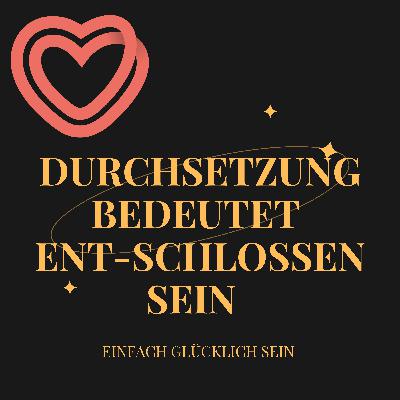 Durchsetzung bedeutet Entschlossenheit!