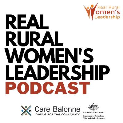 Real Rural Women's Leadership - Episode 30: Professor Jacqui Ewart chats to Natalie Leamy
