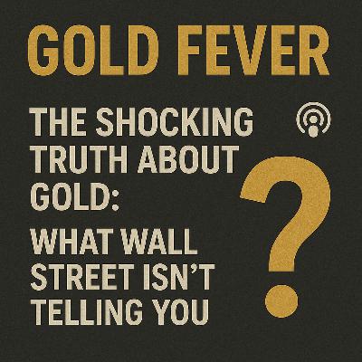 The Shocking Truth About Gold: What Wall Street Isn’t Telling You