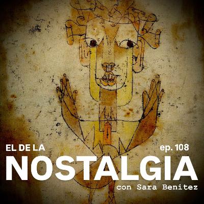108. El de la nostalgia