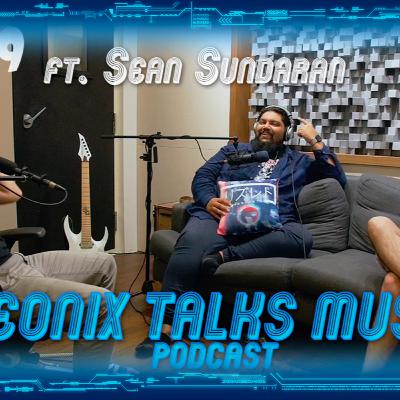 EP009 Forming Bands, Helping the Local Scene and More, Aeonix Talks Music #9 (Ft. Sean Sundaran)