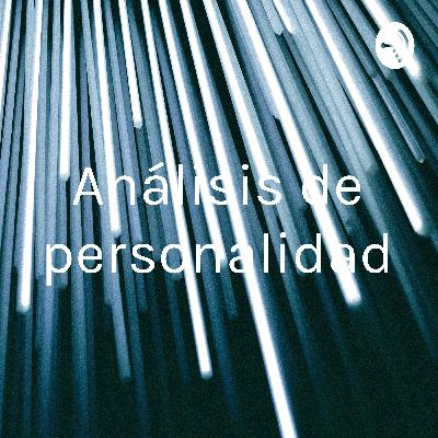 Análisis de mi personalidad