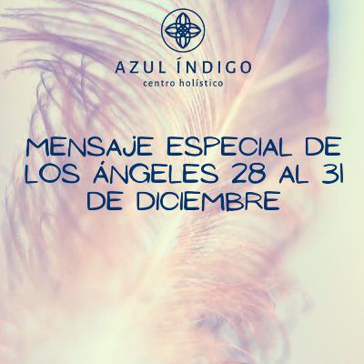 Mensaje especial de los Ángeles para ti 28 - 31 de Diciembre
