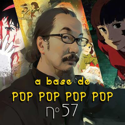 #57 - Satoshi Kon et obsession mal placée avec Yoshi et Clad