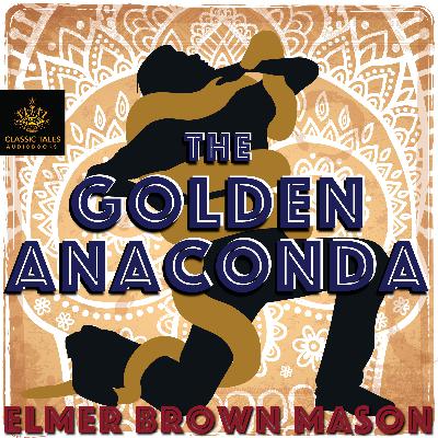 Ep. 1066, The Golden Anaconda, by Elmer Brown Mason VINTAGE