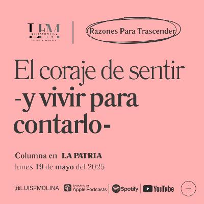 13. El coraje que da sentir (y contarlo para vivir)